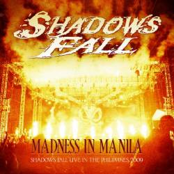 Shadows Fall : Madness In Manila: Shadows Fall Live In The Philippines 2009 (CD)